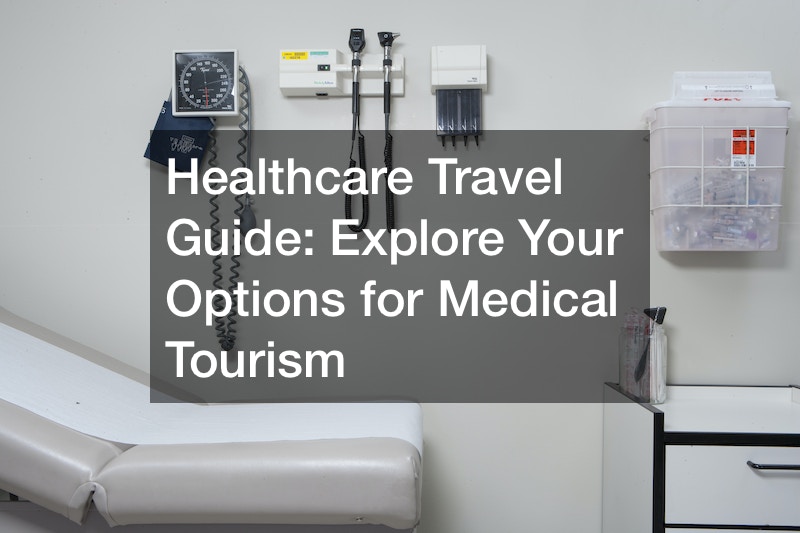 your options for medical tourism